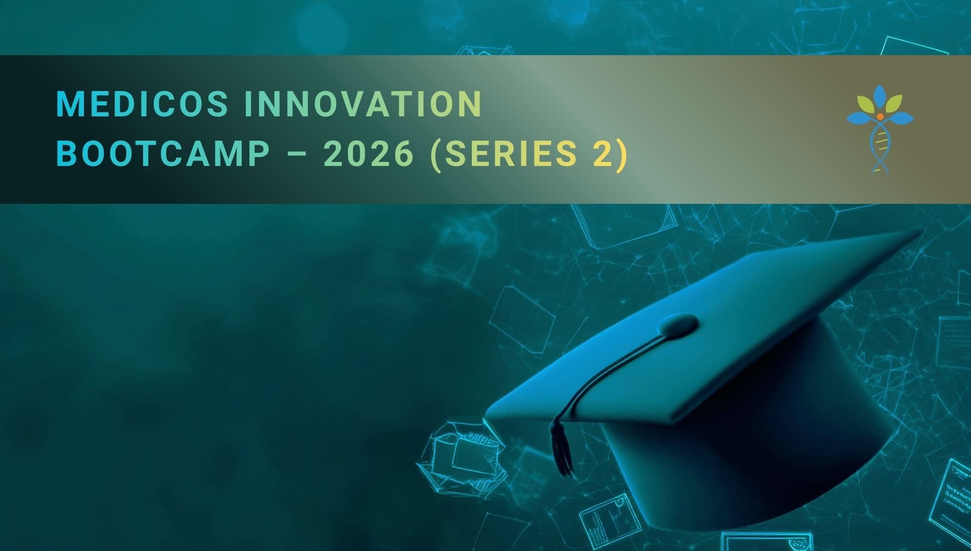 MEDICOS INNOVATION BOOTCAMP – 2026 (SERIES 2)