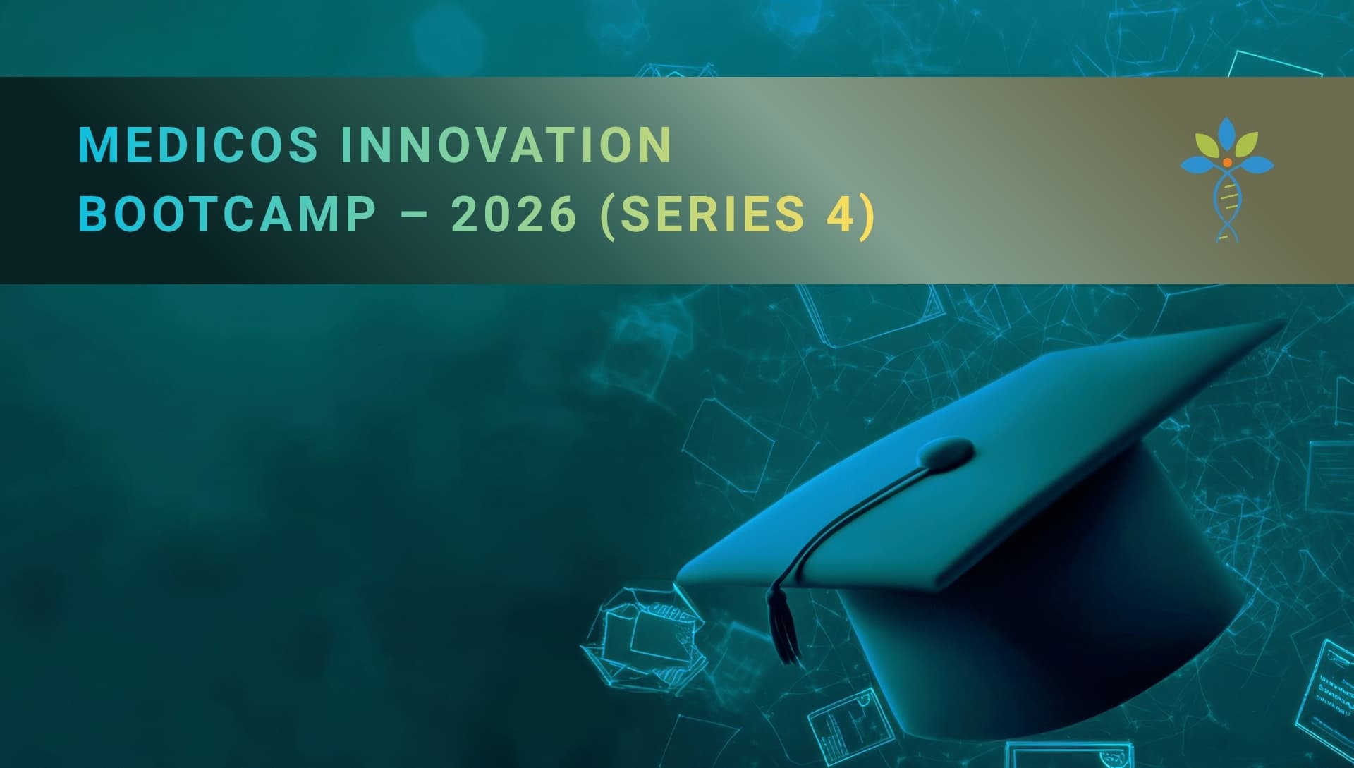 MEDICOS INNOVATION BOOTCAMP – 2026 ( SERIES 4)